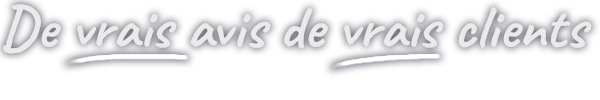 De vrais avis de vrais clients